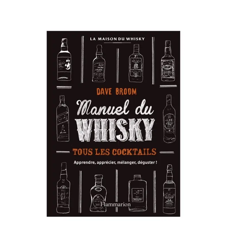 Accessoires Spiritueux ( Lmdw ) - Manuel Du Whisky Tous Les Cocktails De Dave Broom